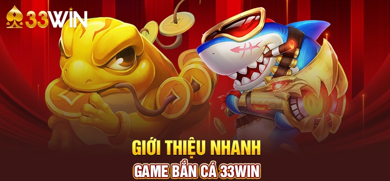 Giới thiệu về trò chơi bắn cá nhân ngư