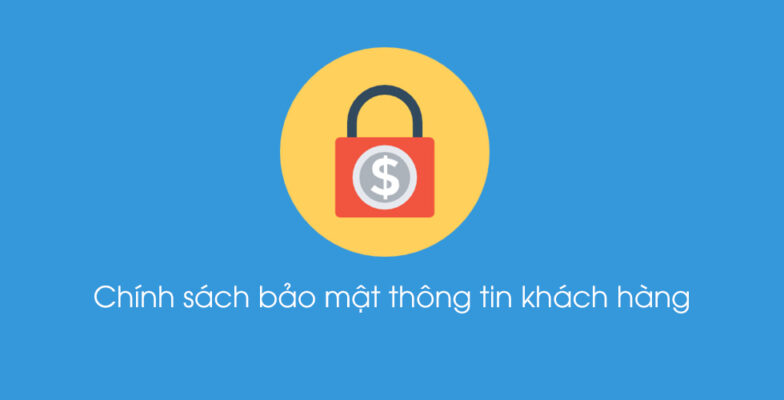 Chính sách bảo mật riêng tư khách hàng