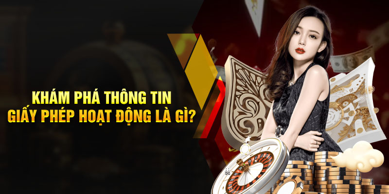 Giấy Phép Hoạt Động Là Gì Và Tại Sao Nó Cần Thiết