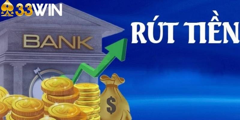 Người chơi có thể dùng ngân hàng để thực hiện rút tiền 33WIN